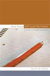 Book cover of And Grace Will Lead Me Home by MICHAEL D. GOULD