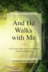Book cover of And He Walks with Me by Lourdes R. Falcon