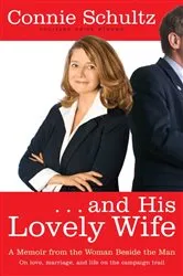 Book cover of . . . And His Lovely Wife by Connie Schultz