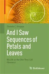 Book cover of And I Saw Sequences of Petals and Leaves by Daniele C. Struppa