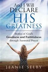 Book cover of And I Will Declare His Greatness by Jeanie Selby
