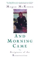 Book cover of And Morning Came by Megan McKenna