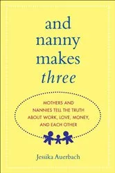 Book cover of And Nanny Makes Three by Jessika Auerbach