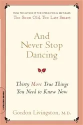 Book cover of And Never Stop Dancing by Gordon Livingston