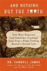 Book cover of And Nothing but the Tooth by Dr. Carroll James