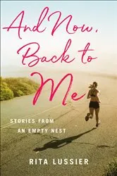 Book cover of And Now, Back to Me by Rita Lussier