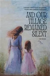 Book cover of And Our Village Remained Silent by Cate Schenk