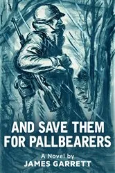 Book cover of And Save Them For Pallbearers by Unknown