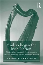 Book cover of 'And so began the Irish Nation' by Brendan Bradshaw