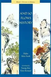 Book cover of And So Flows History by Moo-Sook Hahn