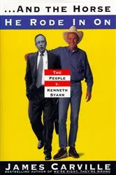 Book cover of And The Horse He Rode In On by James Carville