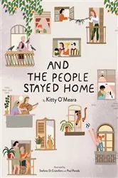 Book cover of And the People Stayed Home (Family Book, Coronavirus Kids Book, Nature Book) by Kitty O'Meara