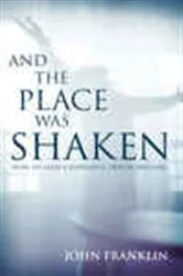Book cover of And the Place Was Shaken by John Franklin