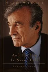 Book cover of And the Sea Is Never Full by Elie Wiesel