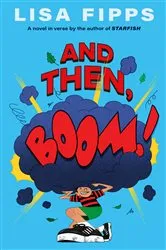 Book cover of And Then, Boom! by Lisa Fipps