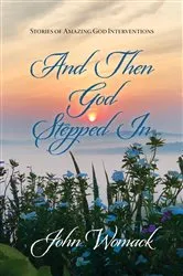 Book cover of And Then God Stepped In by John R. Womack