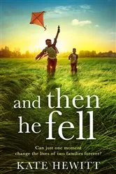 Book cover of And Then He Fell by Kate Hewitt
