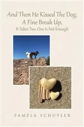 Book cover of And Then He Kissed The Dog, A Fine Break Up, It Takes Two, One Is Not Enough by Unknown
