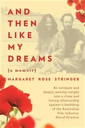 Book cover of And Then Like My Dreams by Margaret Rose Stringer