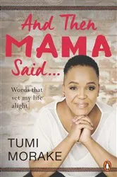 Book cover of And Then Mama Said … by Tumi Morake