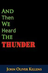 Book cover of And Then We Heard The Thunder by Unknown