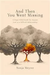 Book cover of And Then You Went Missing by Sonja C Meyrer