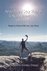 Book cover of And They Say There is No American Dream by David Harley Stepp