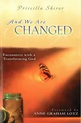 Book cover of And We Are Changed by Priscilla Shirer