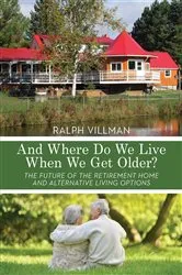 Book cover of And Where Do We Live When We Get Older? by Ralph Villman