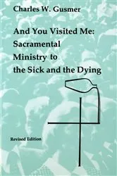 Book cover of And You Visited Me by Charles W. Gusmer