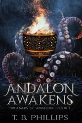 Book cover of Andalon Awakens by T. B. Phillips