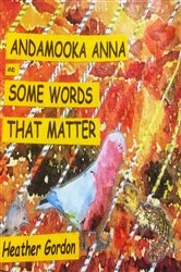 Book cover of Andamooka Anna and Some Words that Matter by Heather Gordon