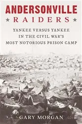 Book cover of Andersonville Raiders by Gary Morgan