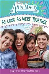 Book cover of Andi Mack: As Long As We're Together by Disney Books