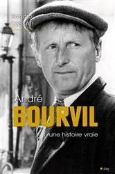 Book cover of André Bourvil une histoire vraie by Sandro Cassati