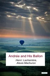 Book cover of Andreé and His Balloon by Henri Lachambre