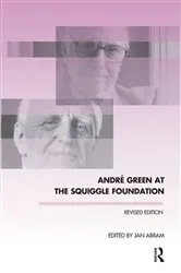 Book cover of Andre Green at the Squiggle Foundation by Jan Abram
