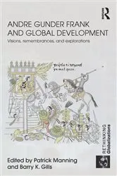 Book cover of Andre Gunder Frank and Global Development by Patrick Manning