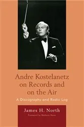 Book cover of Andre Kostelanetz on Records and on the Air by James H. North