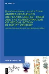 Book cover of Andrea Cesalpino's ›De Plantis Libri XVI‹ (1583) and the Transformation of Medical Botany in the 16th Century by Quentin Hiernaux
