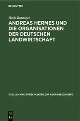 Book cover of Andreas Hermes und die Organisationen der deutschen Landwirtschaft by Heide Barmeyer