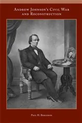 Book cover of Andrew Johnson’s Civil War and Reconstruction by Paul H. Bergeron