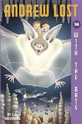 Book cover of Andrew Lost #14: With the Bats by J. C. Greenburg