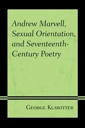 Book cover of Andrew Marvell, Sexual Orientation, and Seventeenth-Century Poetry by George Klawitter
