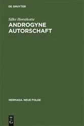 Book cover of Androgyne Autorschaft by Silke Horstkotte