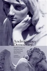 Book cover of Androgynous Democracy by Aaron Shaheen