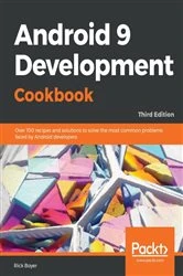 Book cover of Android 9 Development Cookbook (3rd ed.) by Rick Boyer