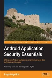 Book cover of Android Application Security Essentials by Pragati Ogal Rai