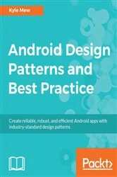 Book cover of Android Design Patterns and Best Practice by Kyle Mew