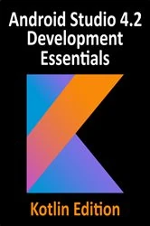 Book cover of Android Studio 4.2 Development Essentials - Kotlin Edition by Neil Smyth